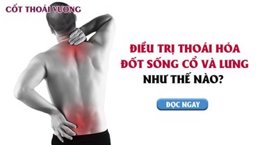 Chữa thoái hóa đốt sống cổ và lưng như thế nào? CLICK NGAY để biết 